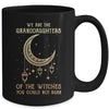 We Are The Granddaughters Of The Witches You Could Not Burn Mug Coffee Mug | Teecentury.com