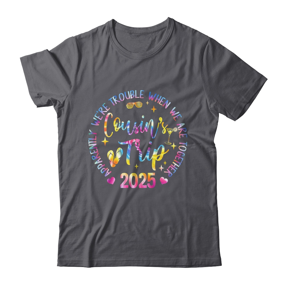 We Are Trouble When We're Together Cousins Trip 2025 Vacation Shirt & Tank Top | teecentury