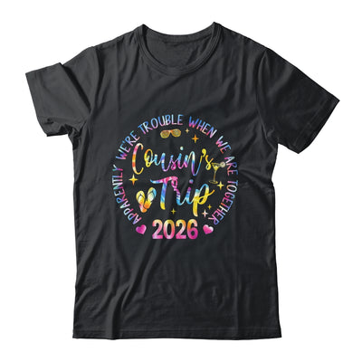 We Are Trouble When We're Together Cousins Trip 2026 Vacation Shirt & Tank Top | teecentury