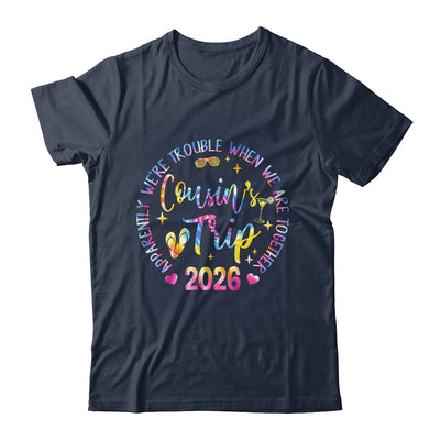 We Are Trouble When We're Together Cousins Trip 2026 Vacation Shirt & Tank Top | teecentury