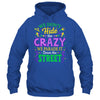 We Dont Hide The Crazy We Parade Down The Street Mardi Gras Shirt & Tank Top | teecentury