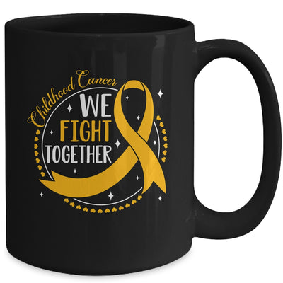 We Fight Together Childhood Cancer Awareness Gold Ribbon Mug | teecentury