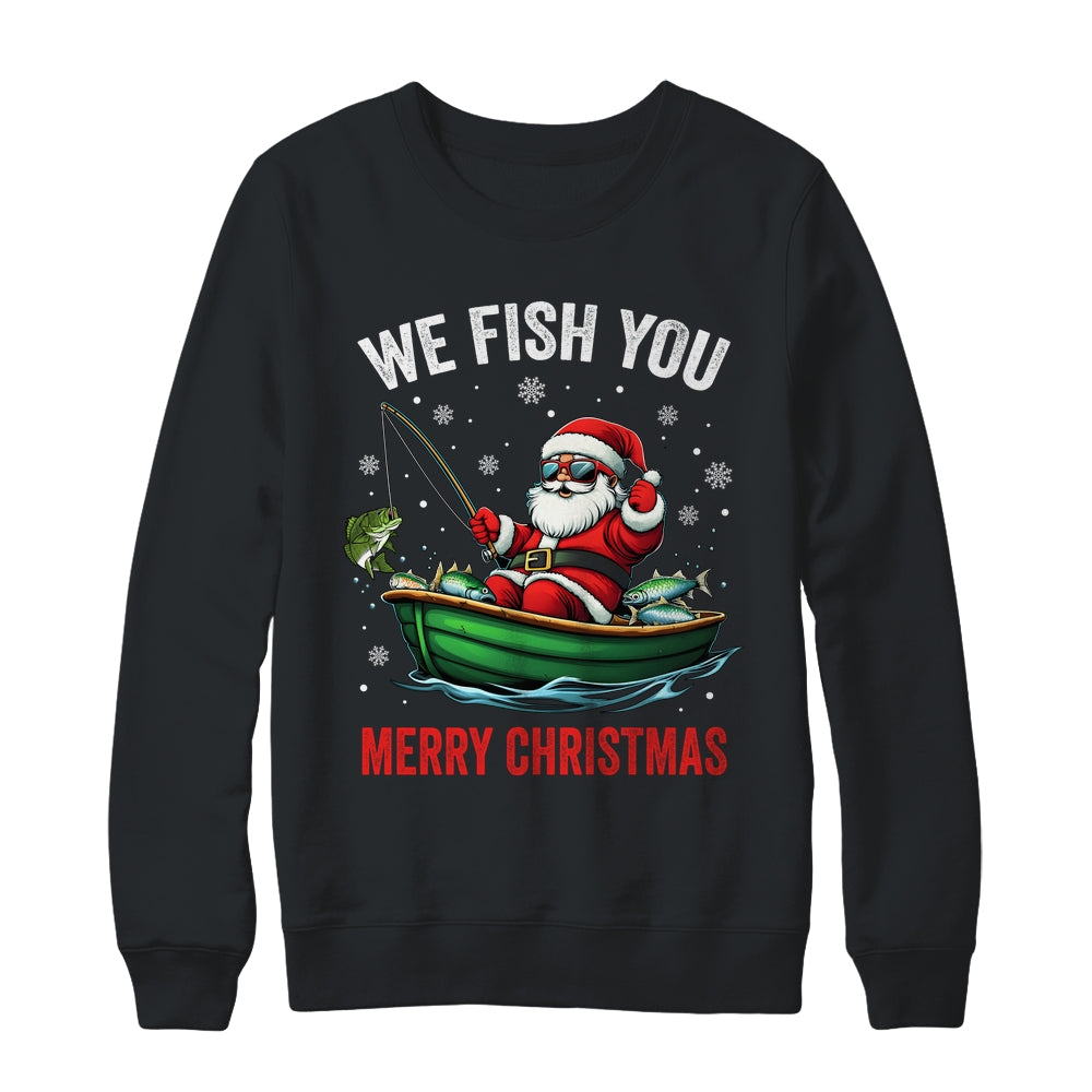 We Fish You A Merry Funny Christmas Fishing Fisherman Santa Shirt & Sweatshirt | teecentury