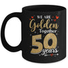 We Golden Together 50 Years 50th Wedding Anniversary Married Mug | teecentury