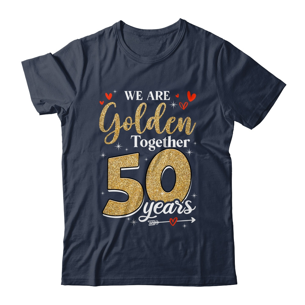 We Golden Together 50 Years 50th Wedding Anniversary Married Shirt & Hoodie | teecentury