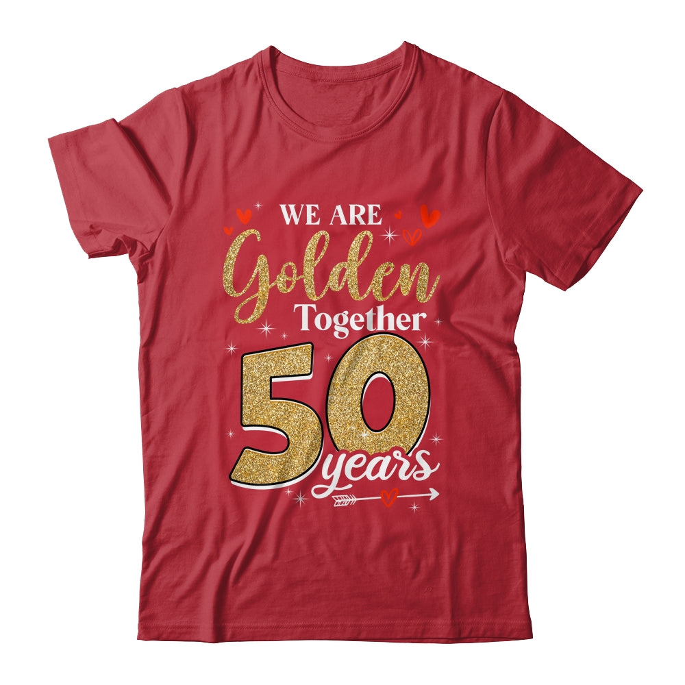 We Golden Together 50 Years 50th Wedding Anniversary Married Shirt & Hoodie | teecentury
