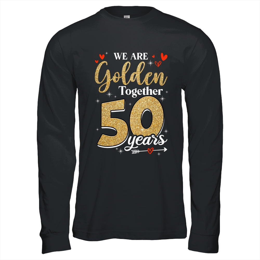 We Golden Together 50 Years 50th Wedding Anniversary Married Shirt & Hoodie | teecentury