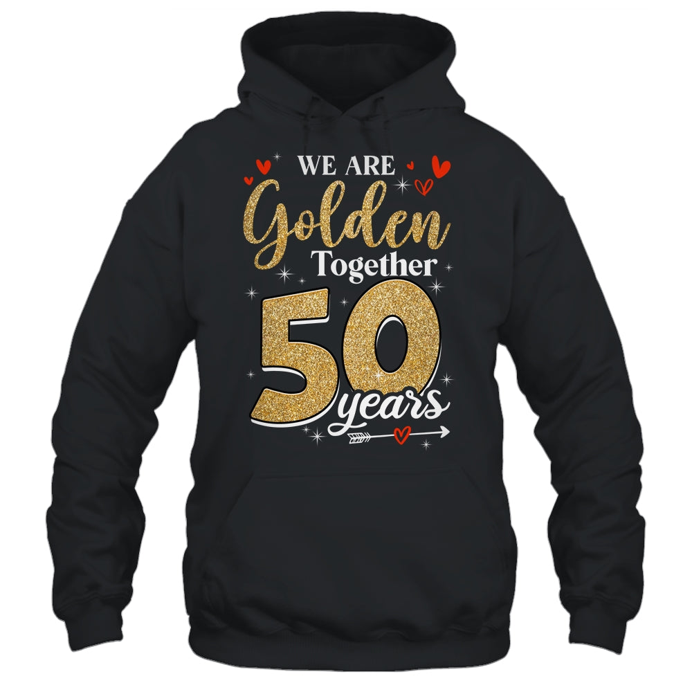 We Golden Together 50 Years 50th Wedding Anniversary Married Shirt & Hoodie | teecentury