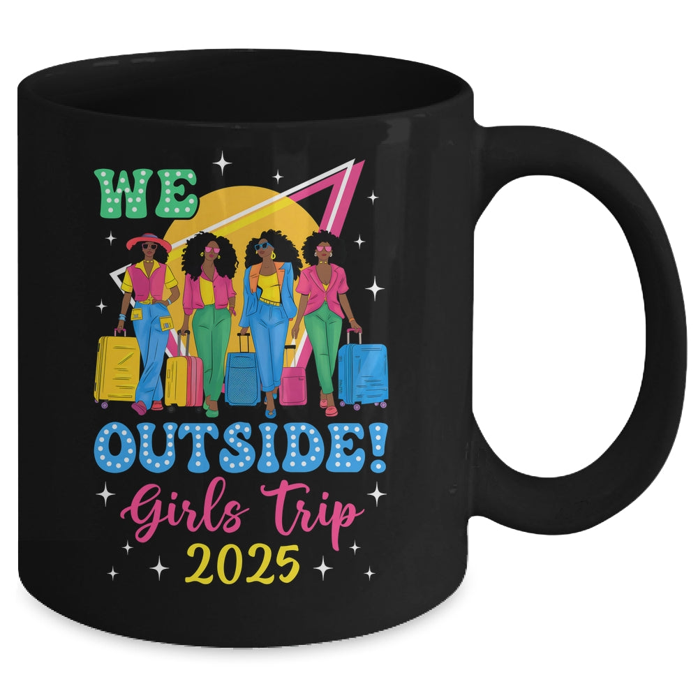 We Outside Girls Trip 2025 Afro Girls Black Women Together Mug | teecentury