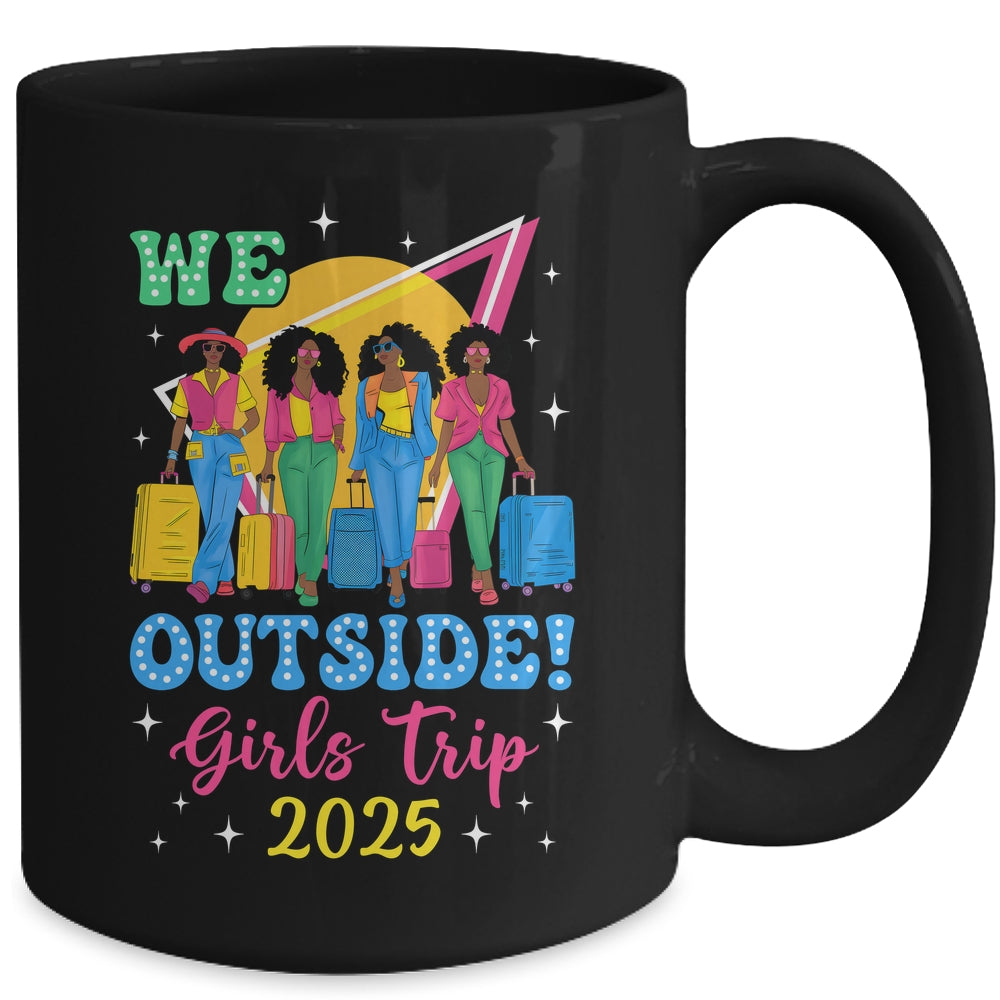 We Outside Girls Trip 2025 Afro Girls Black Women Together Mug | teecentury