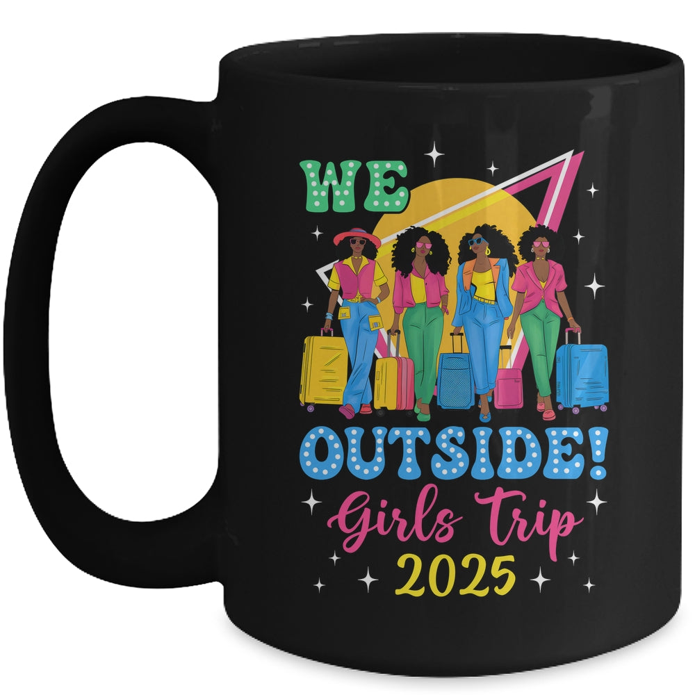 We Outside Girls Trip 2025 Afro Girls Black Women Together Mug | teecentury