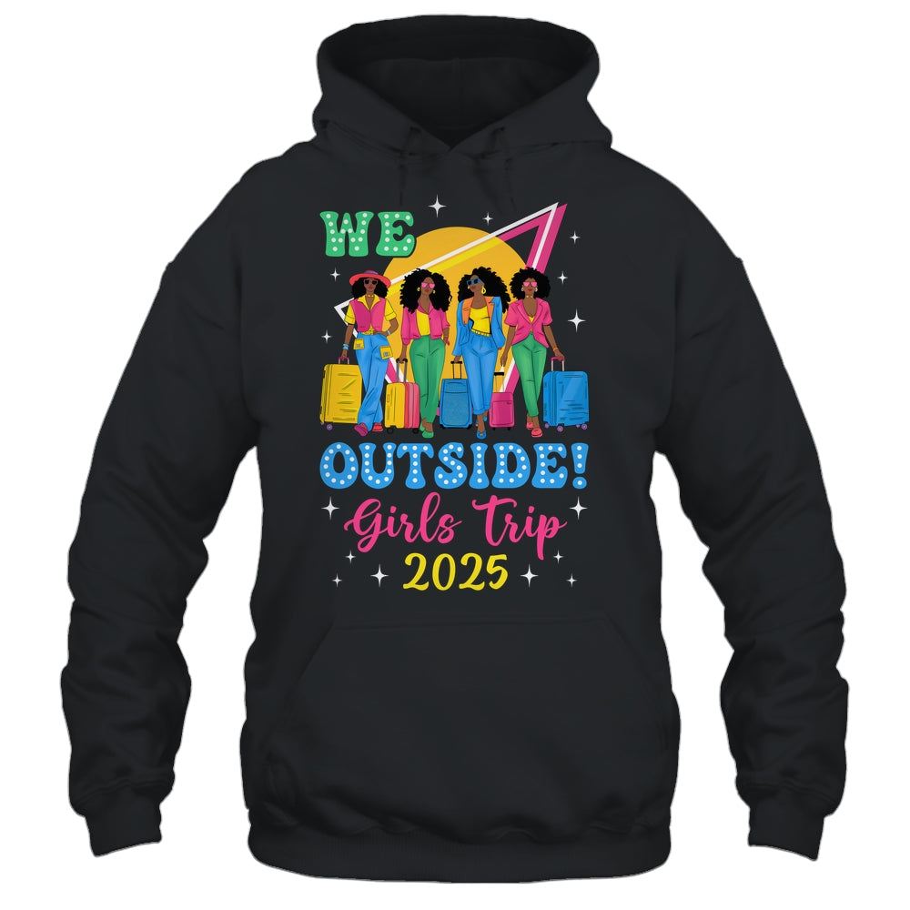 We Outside Girls Trip 2025 Afro Girls Black Women Together Shirt & Tank Top | teecentury