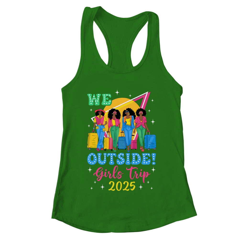 We Outside Girls Trip 2025 Afro Girls Black Women Together Shirt & Tank Top | teecentury