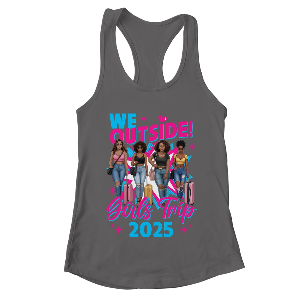We Outside Girls Trip 2025 Afro Girls Black Womens Together Shirt & Tank Top | teecentury