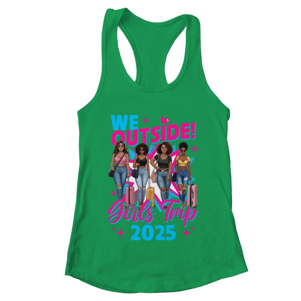 We Outside Girls Trip 2025 Afro Girls Black Womens Together Shirt & Tank Top | teecentury