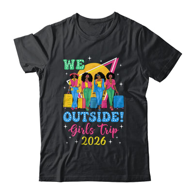 We Outside Girls Trip 2026 Afro Girls Black Women Together Shirt & Tank Top | teecentury