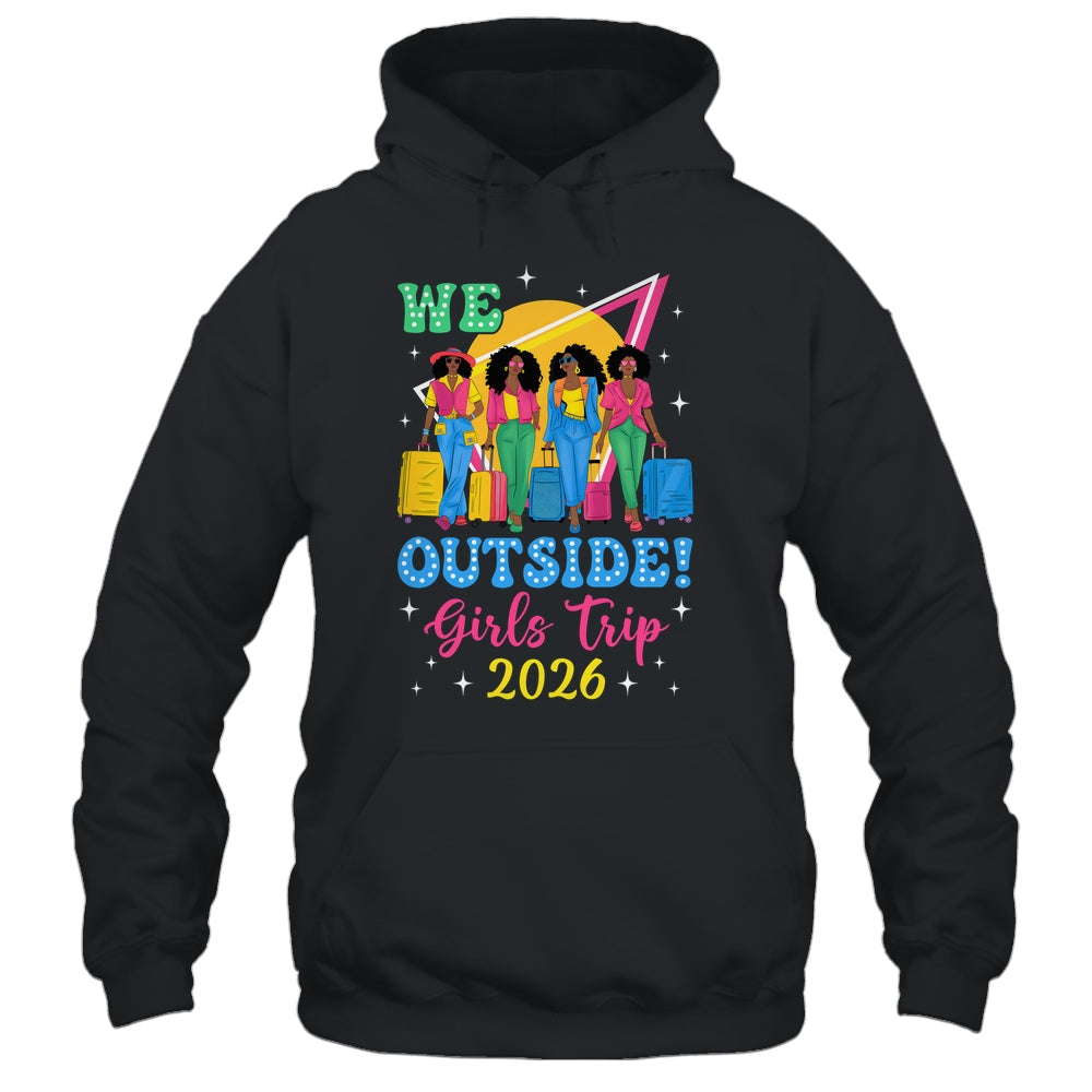 We Outside Girls Trip 2026 Afro Girls Black Women Together Shirt & Tank Top | teecentury