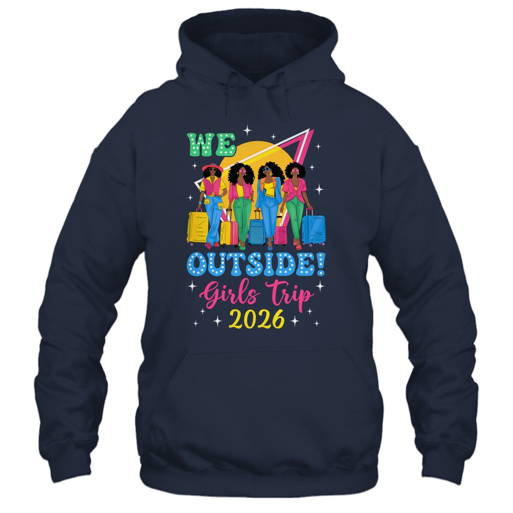 We Outside Girls Trip 2026 Afro Girls Black Women Together Shirt & Tank Top | teecentury