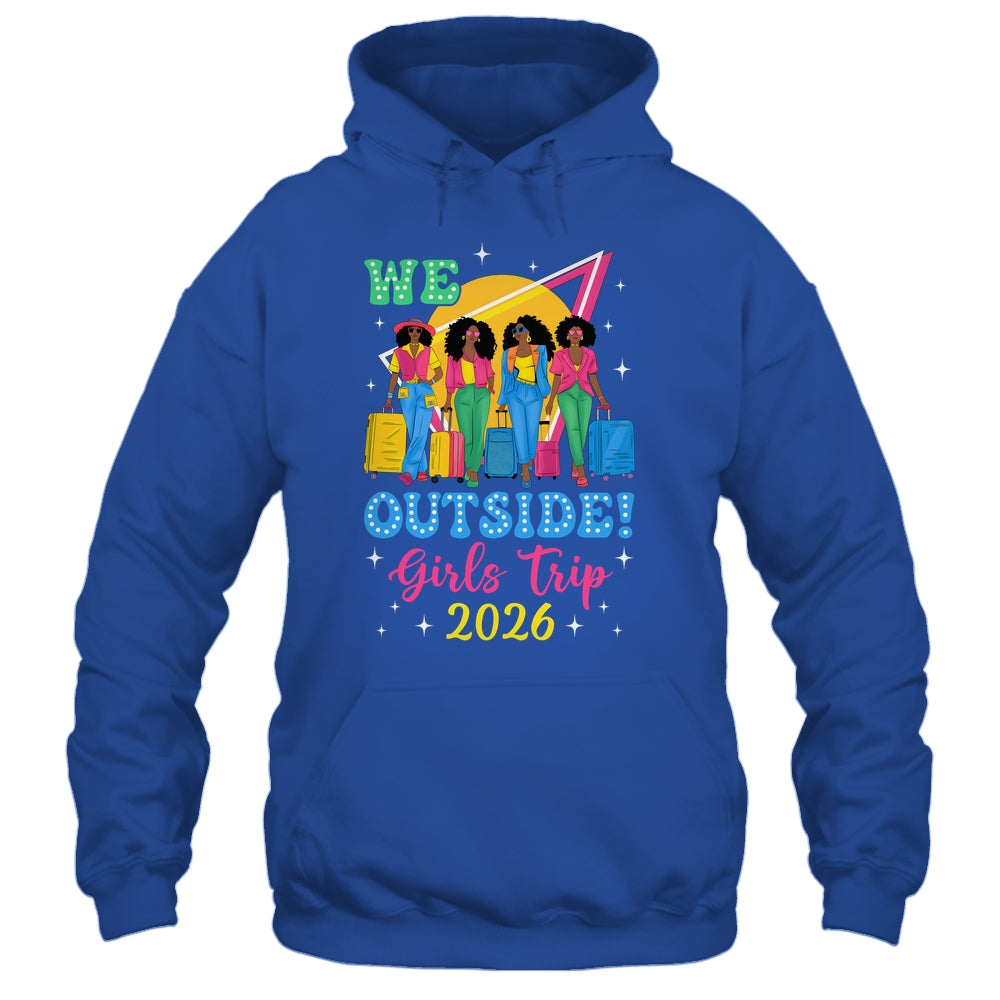 We Outside Girls Trip 2026 Afro Girls Black Women Together Shirt & Tank Top | teecentury