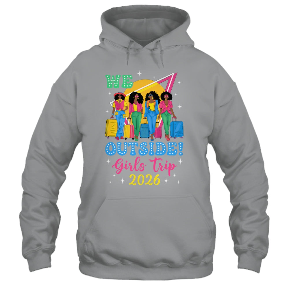 We Outside Girls Trip 2026 Afro Girls Black Women Together Shirt & Tank Top | teecentury