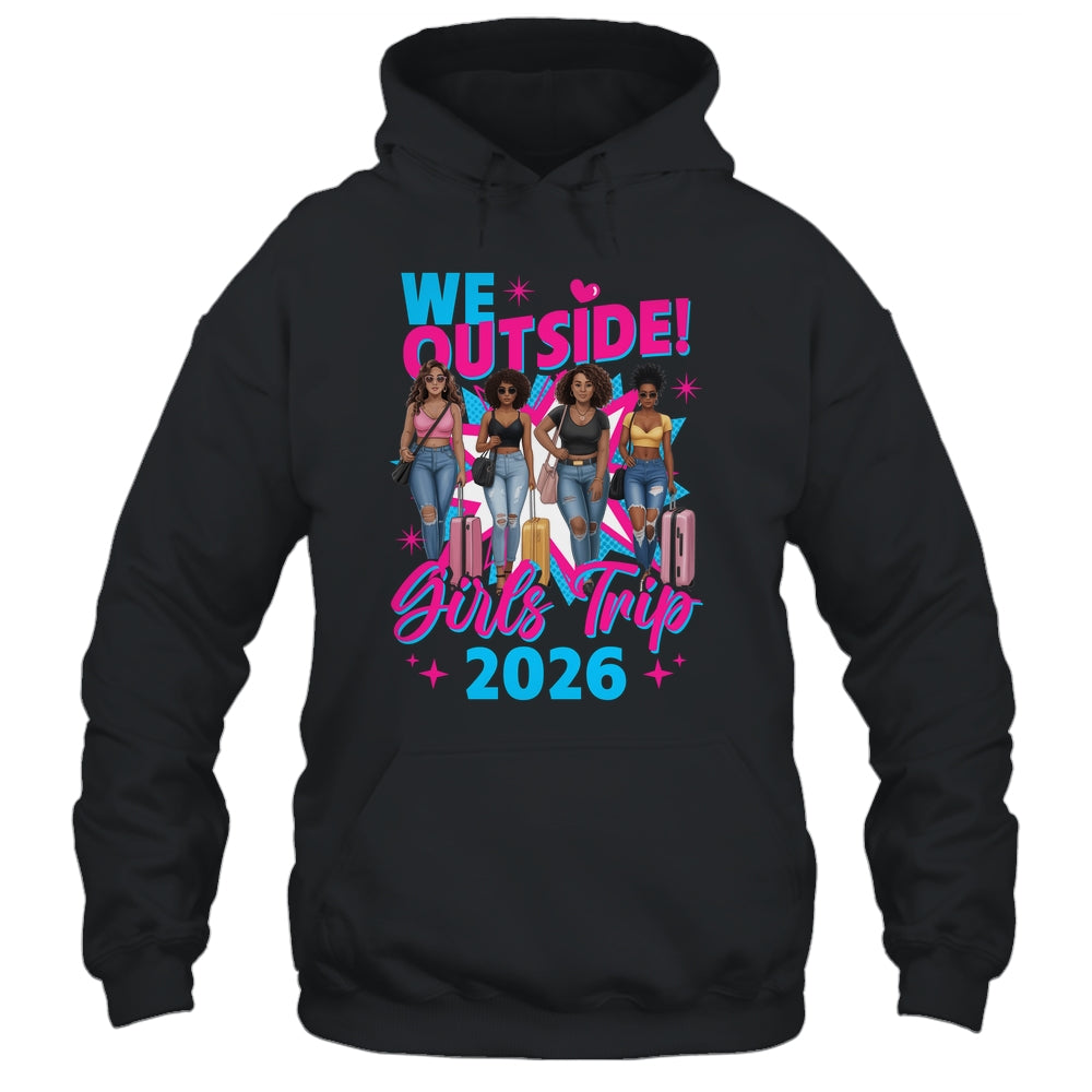 We Outside Girls Trip 2026 Afro Girls Black Womens Together Shirt & Tank Top | teecentury