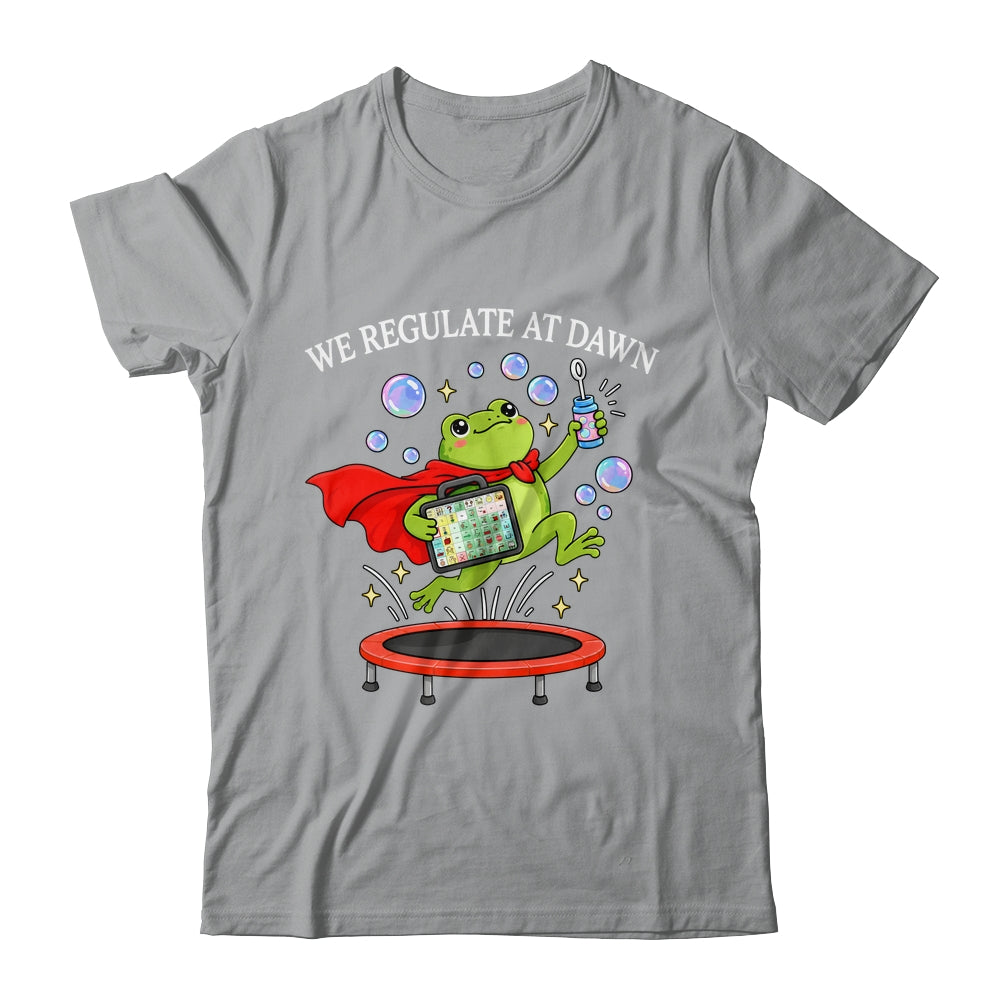 We Regulate At Dawn Frog Inclusion Neurodiversity Sped Team Shirt & Hoodie | teecentury