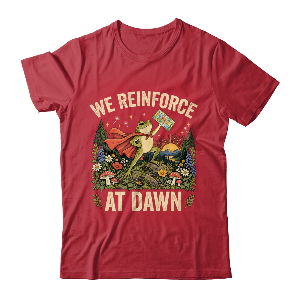 We Reinforce At Dawn Frog Special Education ABA Behavior Shirt & Hoodie | teecentury