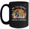 We The People Means Everyone LGBT LGBTQ Equality Equal Right Mug | teecentury