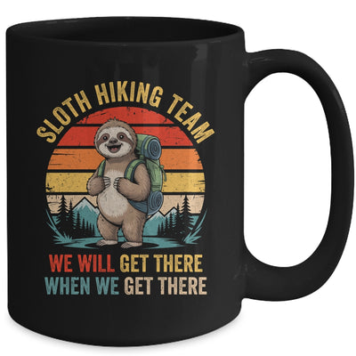 We Will Get There Sloth Hiker Funny Hiking Team Men Women Mug | teecentury