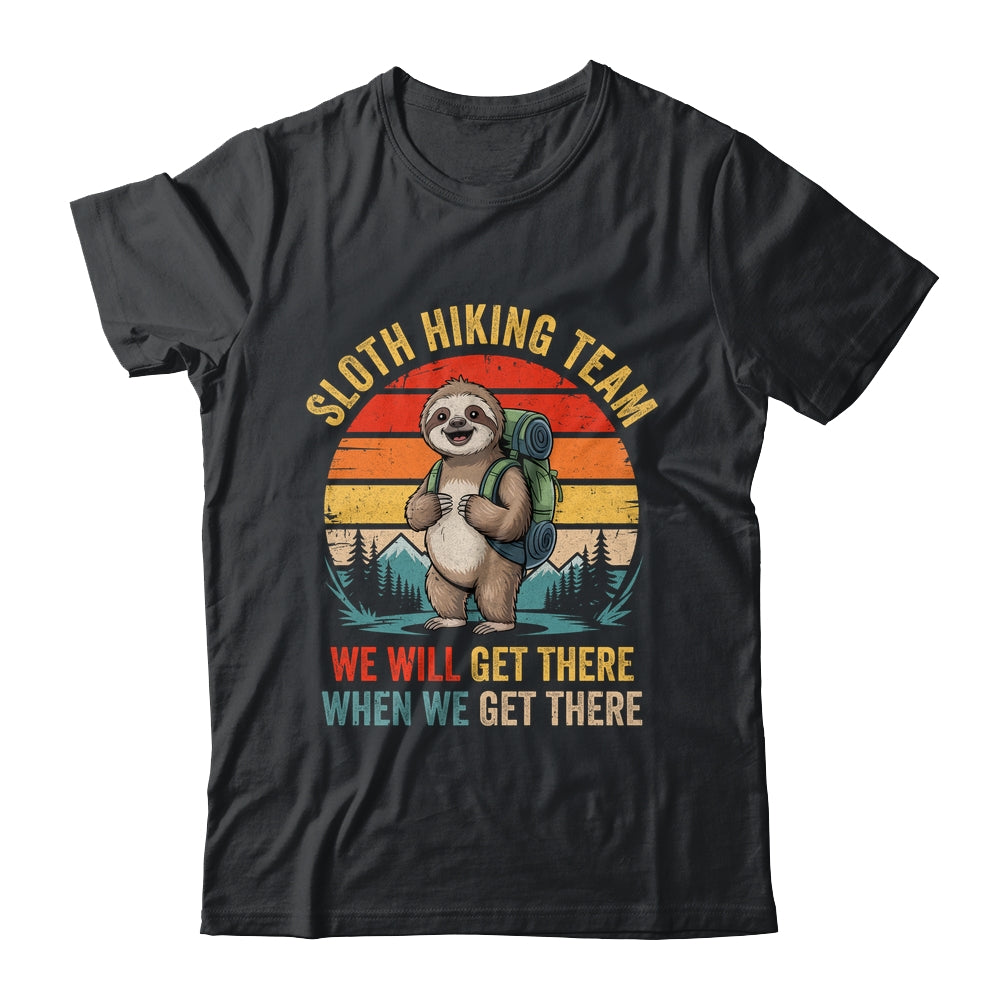 We Will Get There Sloth Hiker Funny Hiking Team Men Women Shirt & Tank Top | teecentury