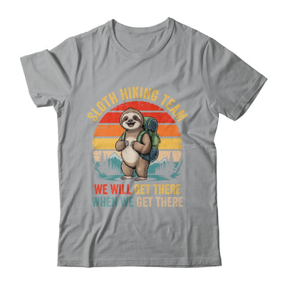 We Will Get There Sloth Hiker Funny Hiking Team Men Women Shirt & Tank Top | teecentury