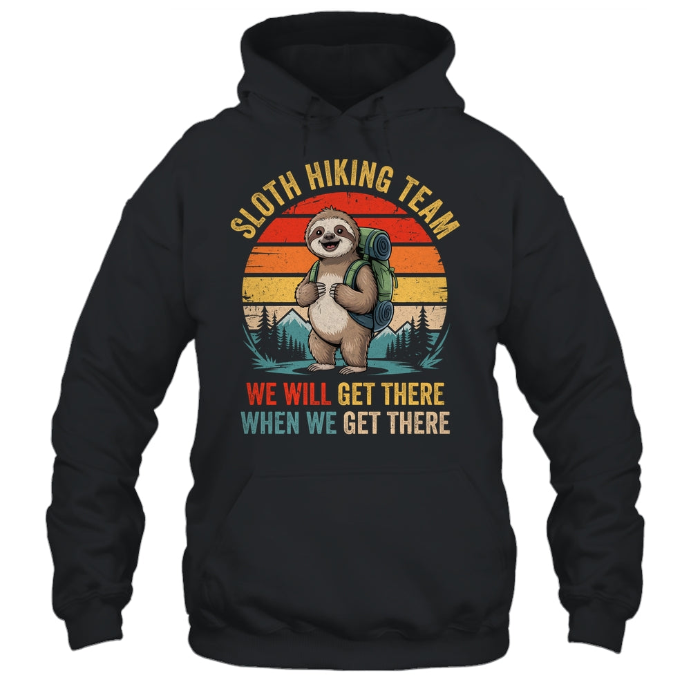 We Will Get There Sloth Hiker Funny Hiking Team Men Women Shirt & Tank Top | teecentury