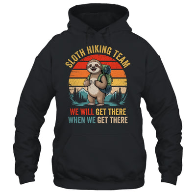 We Will Get There Sloth Hiker Funny Hiking Team Men Women Shirt & Tank Top | teecentury