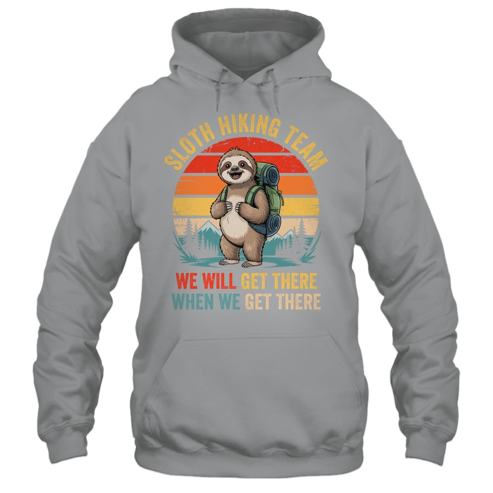 We Will Get There Sloth Hiker Funny Hiking Team Men Women Shirt & Tank Top | teecentury