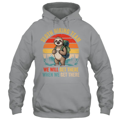 We Will Get There Sloth Hiker Funny Hiking Team Men Women Shirt & Tank Top | teecentury