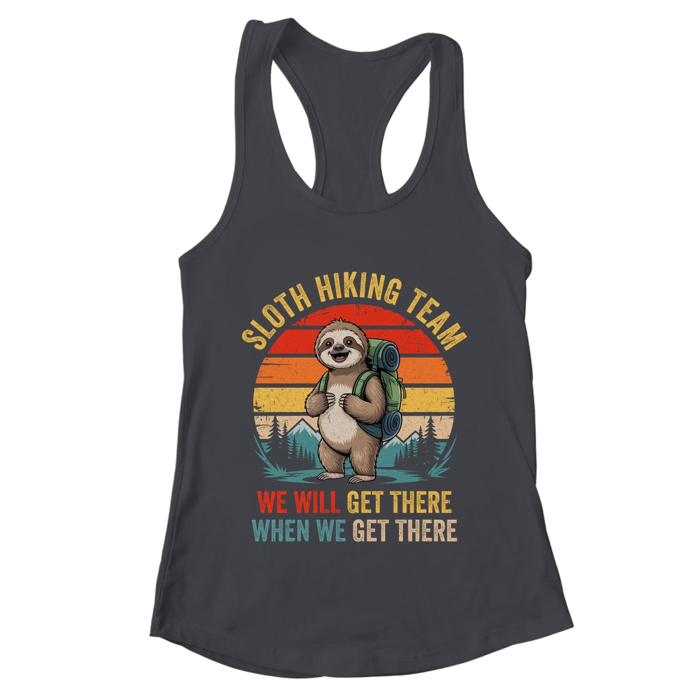 We Will Get There Sloth Hiker Funny Hiking Team Men Women Shirt & Tank Top | teecentury