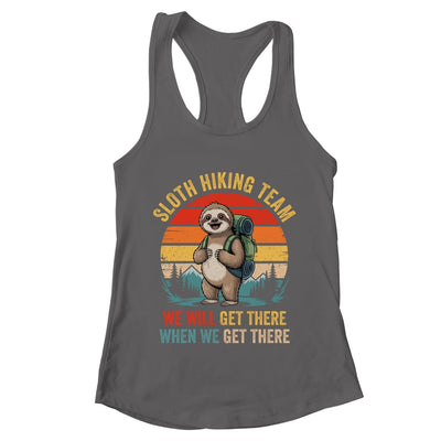 We Will Get There Sloth Hiker Funny Hiking Team Men Women Shirt & Tank Top | teecentury