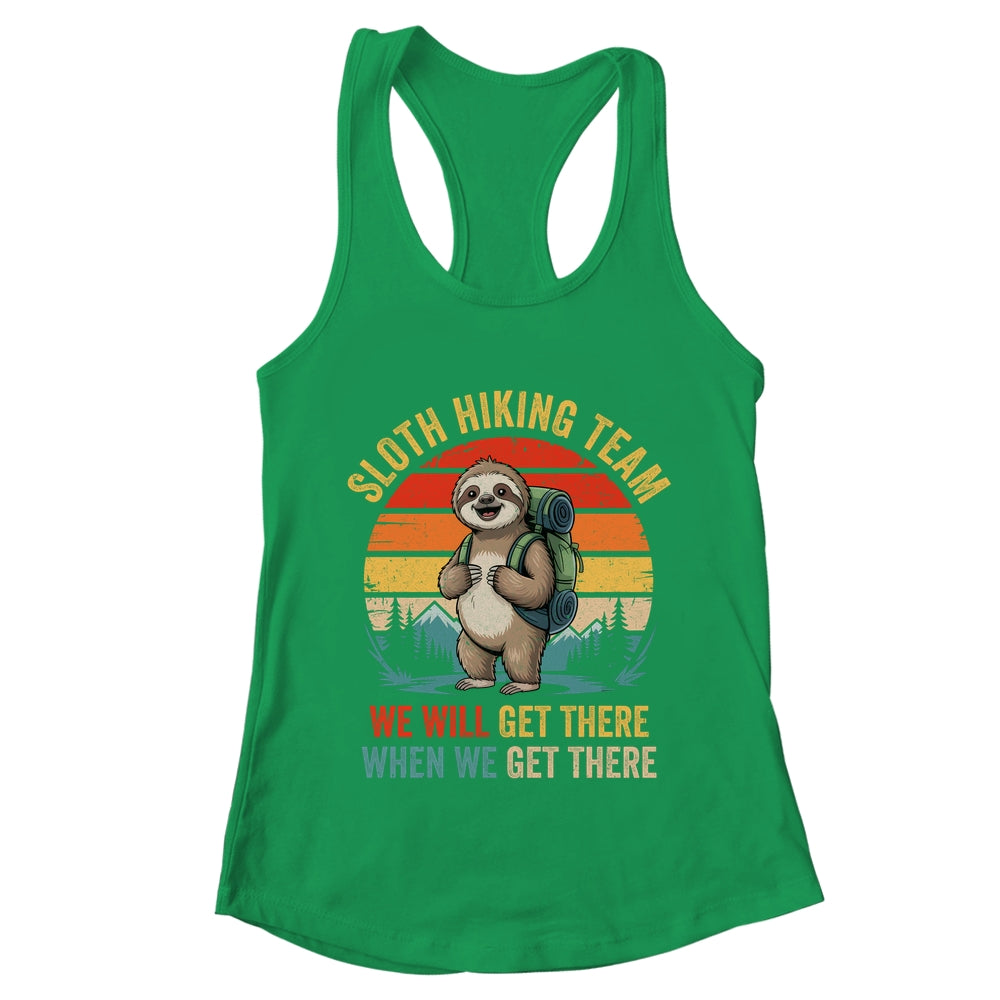 We Will Get There Sloth Hiker Funny Hiking Team Men Women Shirt & Tank Top | teecentury