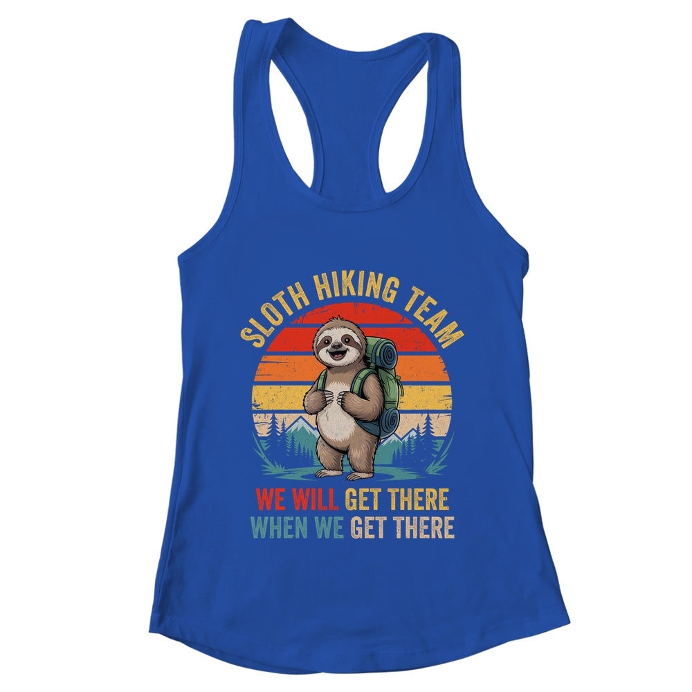 We Will Get There Sloth Hiker Funny Hiking Team Men Women Shirt & Tank Top | teecentury