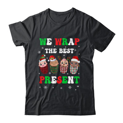 We Wrap The Best Presents L&D NICU Mother Baby Nurse Xmas Shirt & Sweatshirt | teecentury