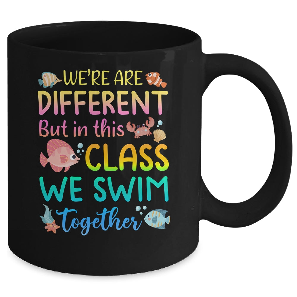 We're All Different But In This Class We Swim Together Teach Mug | teecentury