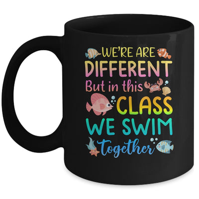 We're All Different But In This Class We Swim Together Teach Mug | teecentury