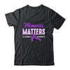 Wear Purple Support Alzheimer's Awareness Memories Matter Shirt & Hoodie | teecentury