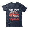 Wee Woo Squad Funny Firefighter Fire Truck Fireman Men Women Shirt & Hoodie | teecentury