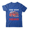 Wee Woo Squad Funny Firefighter Fire Truck Fireman Men Women Shirt & Hoodie | teecentury