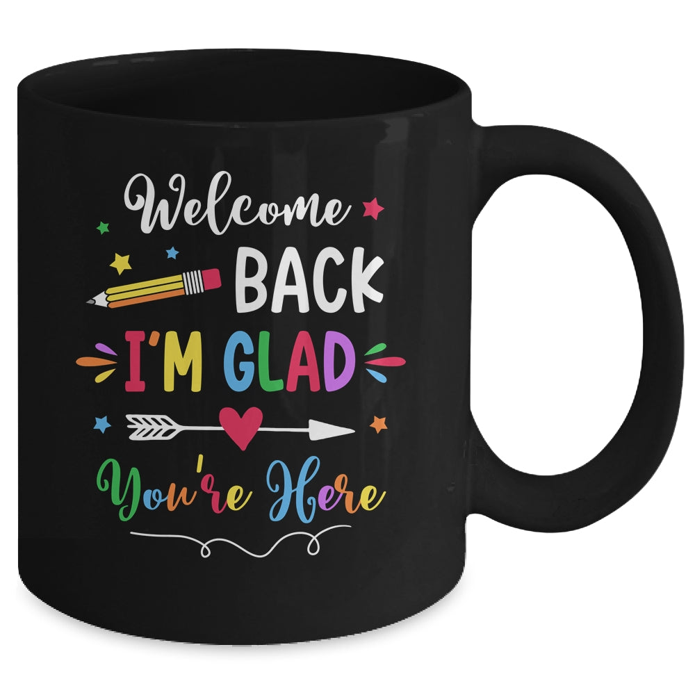 Welcome Back I'm Glad You're Here Back To School Teacher Mug | teecentury