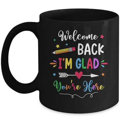 Welcome Back I'm Glad You're Here Back To School Teacher Mug | teecentury
