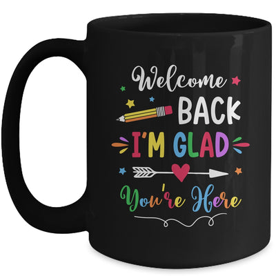 Welcome Back I'm Glad You're Here Back To School Teacher Mug | teecentury