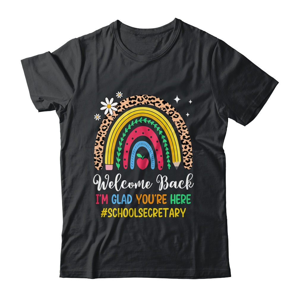 Welcome Back I'm Glad You're Here School Secretary Rainbown Shirt & Hoodie | teecentury