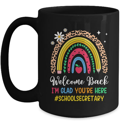 Welcome Back I'm Glad You're Here School Secretary Rainbown Mug | teecentury